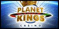 Planet Kings Casino $/�/�33 no deposit